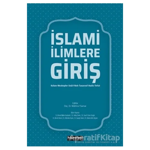 İslami İlimlere Giriş - Abdurrahim Kaplan - Hikmetevi Yayınları