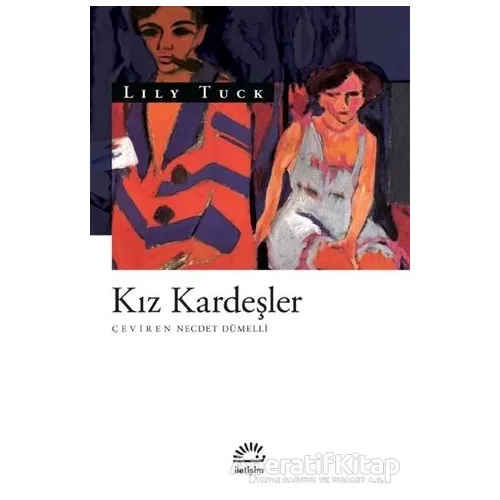 Kız Kardeşler - Lily Tuck - İletişim Yayınevi