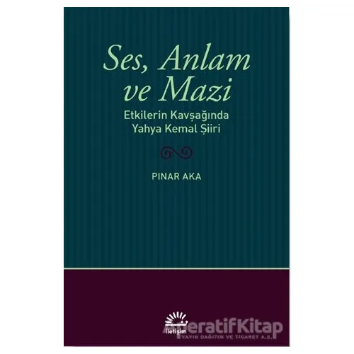 Ses, Anlam ve Mazi - Pınar Aka - İletişim Yayınevi
