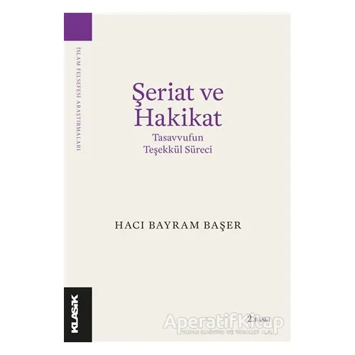 Şeriat ve Hakikat - Hacı Bayram Başer - Klasik Yayınları