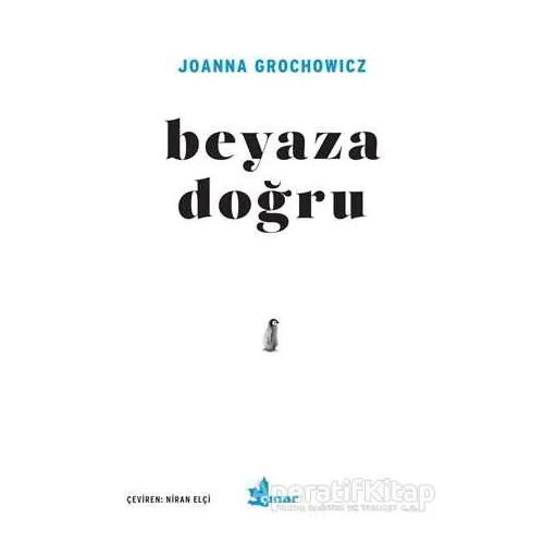 Beyaza Doğru - Joanna Grochowicz - Çınar Yayınları
