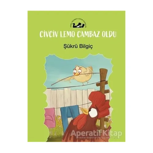Civciv Lemo Cambaz Oldu - Şükrü Bilgiç - Öteki Yayınevi