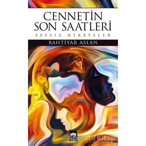 Cennetin Son Saatleri - Bahtiyar Aslan - Ötüken Neşriyat