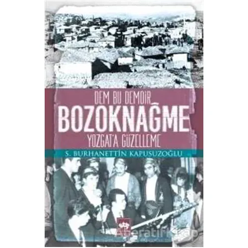Bozoknağme - S. Burhanettin Kapusuzoğlu - Ötüken Neşriyat