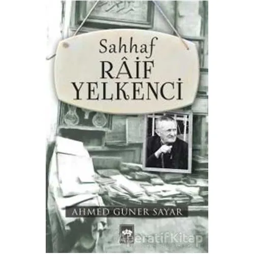 Sahhaf Raif Yelkenci - Ahmed Güner Sayar - Ötüken Neşriyat
