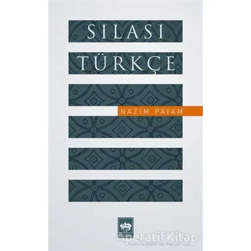 Sılası Türkçe - Nazım Payam - Ötüken Neşriyat