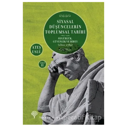 Siyasal Düşüncelerin Toplumsal Tarihi 2 - Ateş Uslu - Yordam Kitap