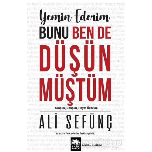 Yemin Ederim Bunu Ben De Düşünmüştüm - Ali Sefünç - Eksik Parça Yayınları