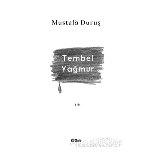 Tembel Yağmur - Mustafa Duruş - Şule Yayınları