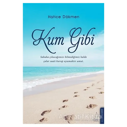 Kum Gibi - Hatice Dökmen - Destek Yayınları