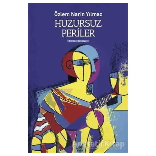 Huzursuz Periler - Özlem Narin Yılmaz - Ayrıntı Yayınları