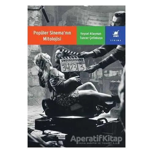 Popüler Sinemanın Mitolojisi - Tuncer Çetinkaya - Ayrıntı Yayınları
