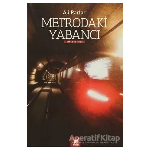 Metrodaki Yabancı - Ali Parlar - Ayrıntı Yayınları