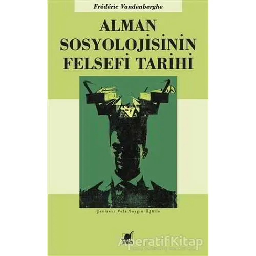 Alman Sosyolojisinin Felsefi Tarihi - Frederic Vandenberghe - Ayrıntı Yayınları