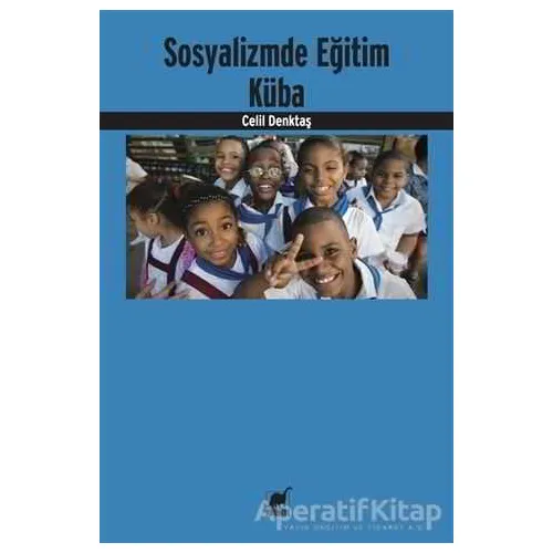Sosyalizmde Eğitim Küba - Celil Denktaş - Ayrıntı Yayınları