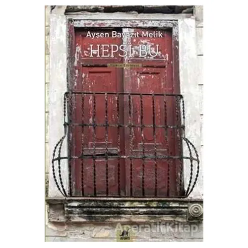 Hepsi Bu - Ayşen Bayazıt Melik - Ayrıntı Yayınları