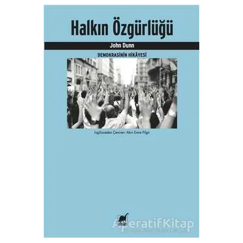 Halkın Özgürlüğü - John Dunn - Ayrıntı Yayınları