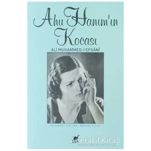 Ahu Hanımın Kocası - Ali Muhammed-i Efgani - Ayrıntı Yayınları