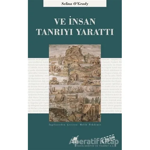 Ve İnsan Tanrıyı Yarattı - Selina OGrady - Ayrıntı Yayınları