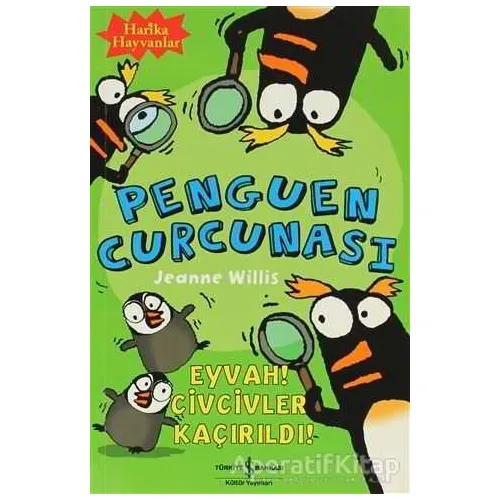 Harika Hayvanlar Penguen Curcunası - Jeanne Willis - İş Bankası Kültür Yayınları