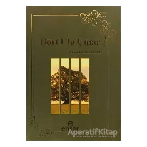 Dört Ulu Çınar - Ahmet Lütfi Kazancı - Ensar Neşriyat