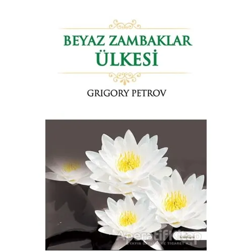 Beyaz Zambaklar Ülkesi - Grigory Petrov - Kardelen Yayınları