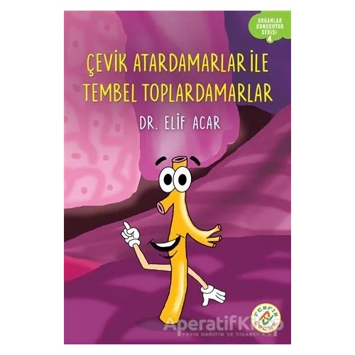 Çevik Atardamarlar İle Tembel Toplardamarlar - Organlar Konuşuyor Serisi 4