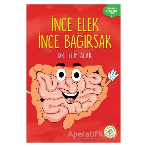 İnce Elek İnce Bağırsak - Organlar Konuşuyor Serisi 7 - Elif Acar - Ferfir Yayıncılık