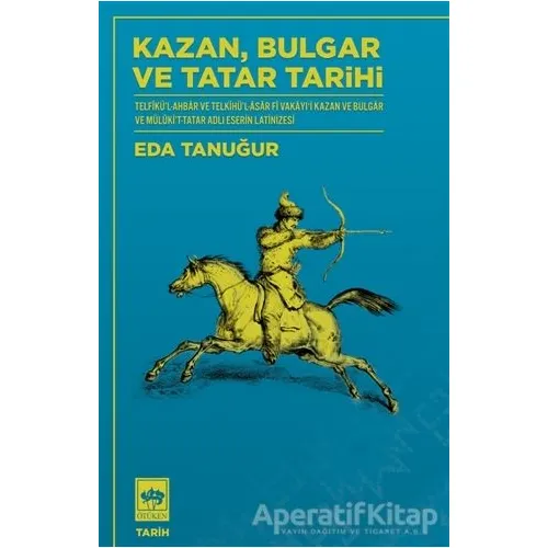 Kazan Bulgar ve Tatar Tarihi - Eda Tanuğur - Ötüken Neşriyat