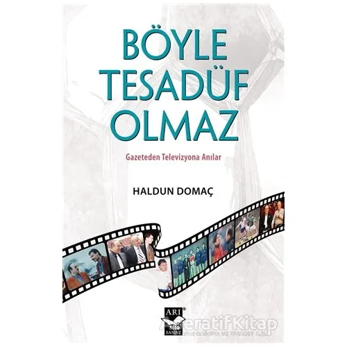 Böyle Tesadüf Olmaz - Haldun Domaç - Arı Sanat Yayınevi