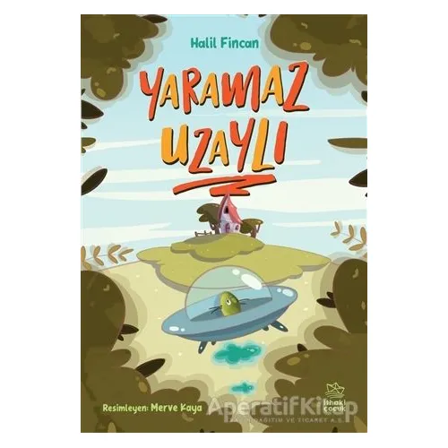 Yaramaz Uzaylı - Halil Fincan - İthaki Çocuk Yayınları