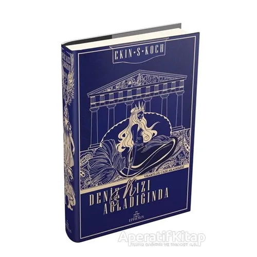Deniz Kızı Ağladığında - Ekin S. Koch - Ephesus Yayınları