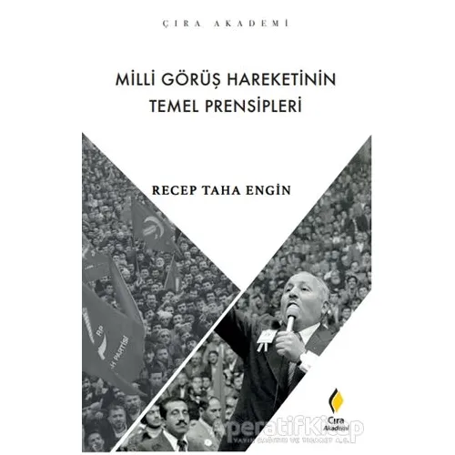 Milli Görüş Hareketinin Temel Prensipleri - Recep Taha Engin - Çıra Yayınları