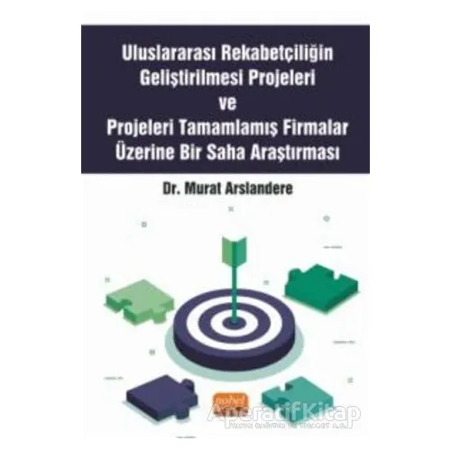 Uluslararası Rekabetçiliğin Geliştirilmesi Projeleri ve Projeleri Tamamlamış Firmalar Üzerine Bir Sa