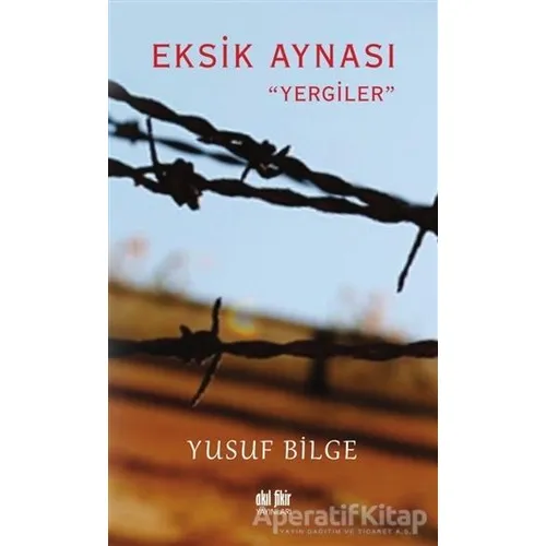 Eksik Aynası - Yusuf Bilge - Akıl Fikir Yayınları