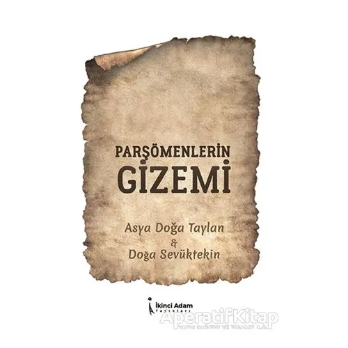 Parşömenlerin Gizemi - Asya Doğa Taylan - İkinci Adam Yayınları