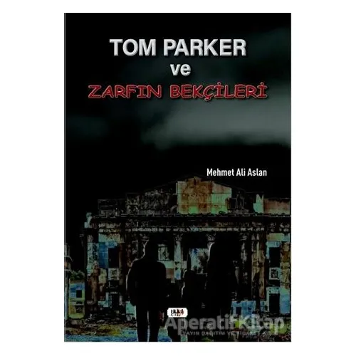 Tom Parker ve Zarfın Bekçileri - Mehmet Ali Aslan - Tilki Kitap