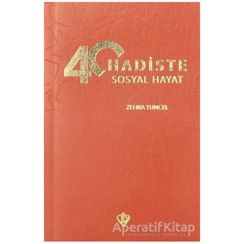 40 Hadiste Sosyal Hayat - Zehra Tuncel - Türkiye Diyanet Vakfı Yayınları