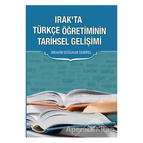 Irak’ta Türkçe Öğretiminin Tarihsel Gelişimi - İbrahim Doğukan Demirel - Altınordu Yayınları