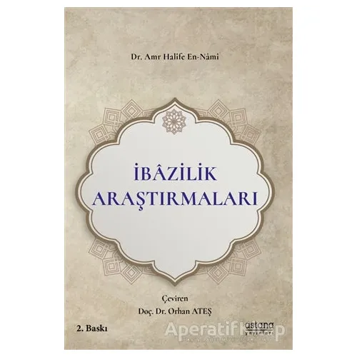İbazilik Araştırmaları - Amr Halife En-Nami - Astana Yayınları