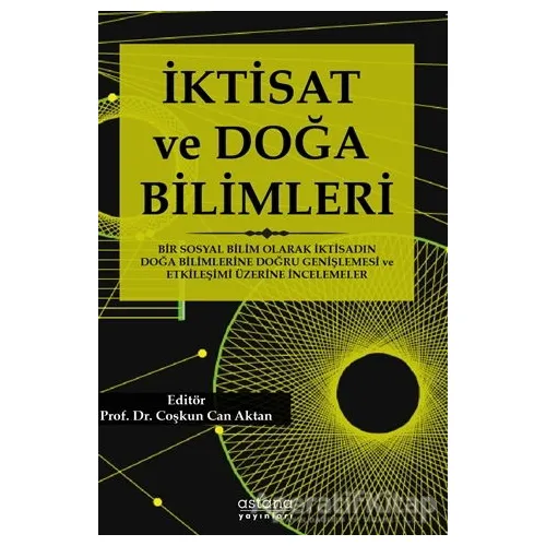 İktisat ve Doğa Bilimleri - Coşkun Can Aktan - Astana Yayınları