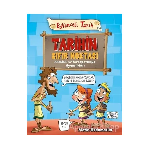 Tarihin Sıfır Noktası - Eğlenceli Tarih - Metin Özdamarlar - Eğlenceli Bilgi Yayınları