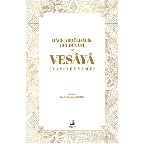 Hace Abdülhalik Gucdüvani ve Vesaya - Kamilcan Rahimov - Fecr Yayınları