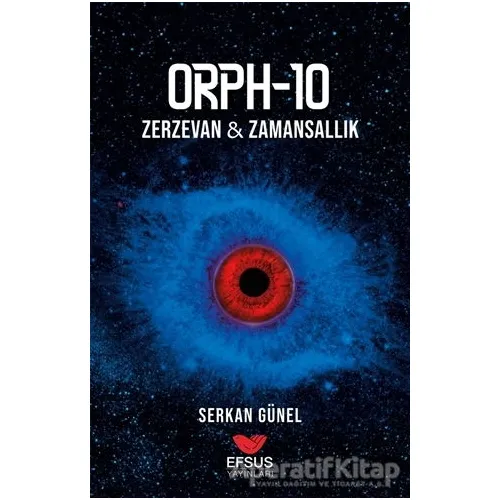 Orph - 10: Zerzevan - Zamansallık - Serkan Günel - Efsus Yayınları