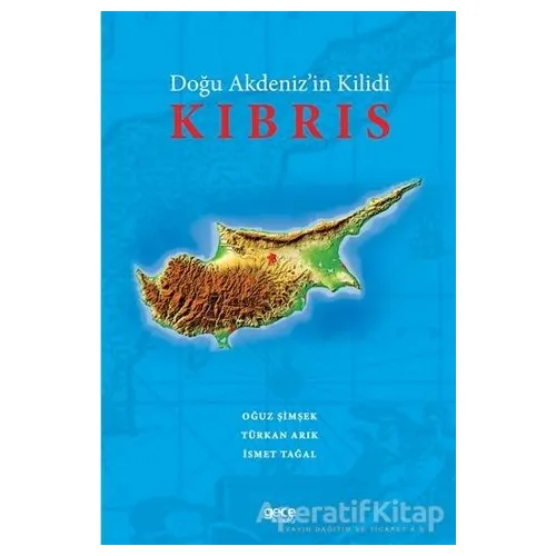 Doğu Akdenizin Kilidi Kıbrıs - Oğuz Şimşek - Gece Kitaplığı