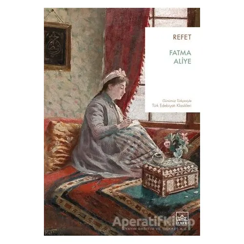 Refet - Fatma Aliye - İthaki Yayınları