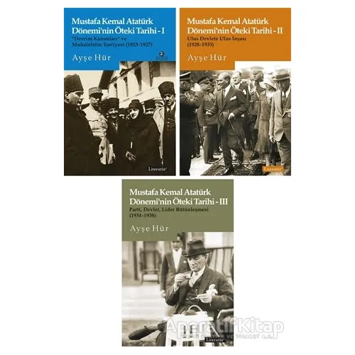 Mustafa Kemal Atatürk Dönemi’nin Öteki Tarihi Seti (3 Kitap Set) - Ayşe Hür - Literatür Yayıncılık