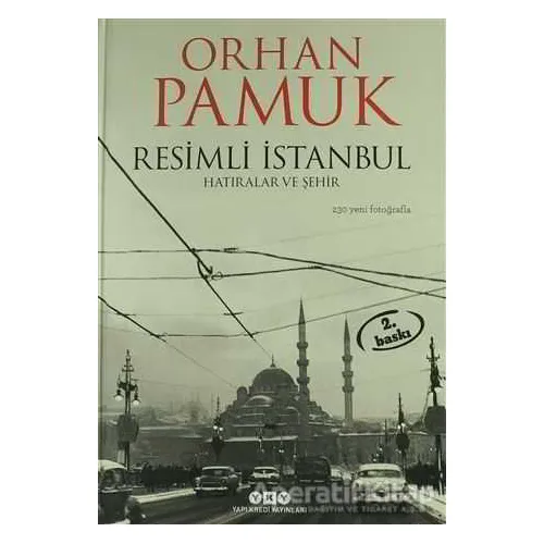 Resimli İstanbul - Hatıralar ve Şehir - Orhan Pamuk - Yapı Kredi Yayınları