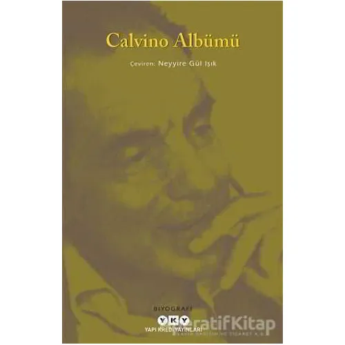 Calvino Albümü - Ernesto Ferrero - Yapı Kredi Yayınları