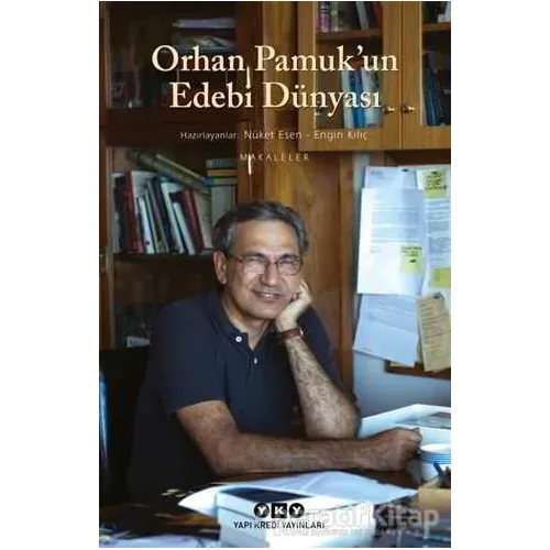 Orhan Pamuk’un Edebi Dünyası - Nüket Esen - Yapı Kredi Yayınları